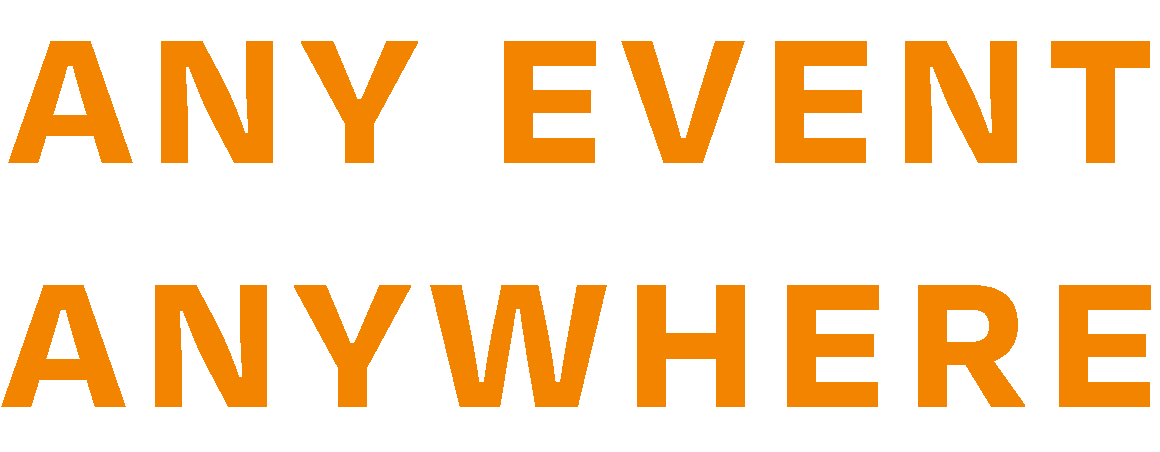 Any Event, Anywhere